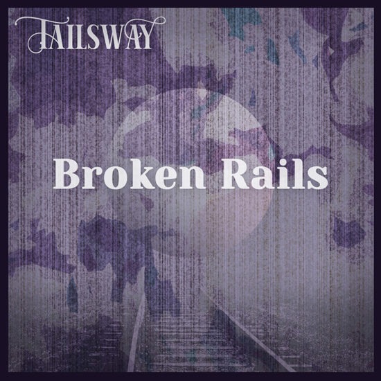 Tailsway new single broken rails